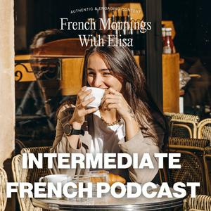 Escucha French Mornings with Elisa en la aplicación