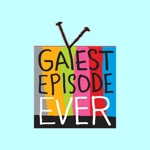 Escucha Gayest Episode Ever en la aplicación