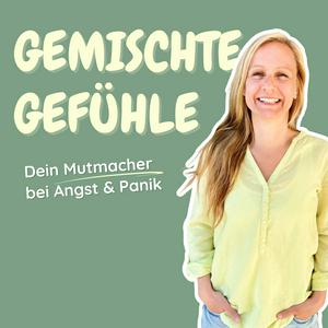 Escucha Gemischte Gefühle - Dein Mutmacher bei Angst & Panik en la aplicación