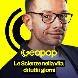 Escucha Geopop - Le Scienze nella vita di tutti i giorni en la aplicación