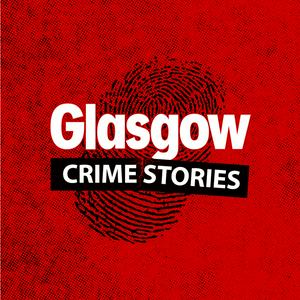 Escucha Glasgow Crime Stories en la aplicación