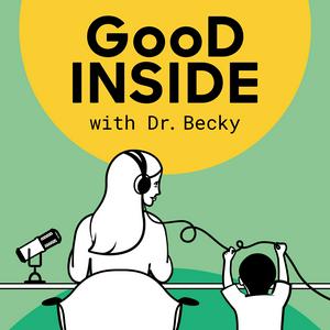 Escucha Good Inside with Dr. Becky en la aplicación