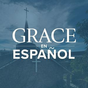 Escucha Grace en Español Sermon Podcast en la aplicación