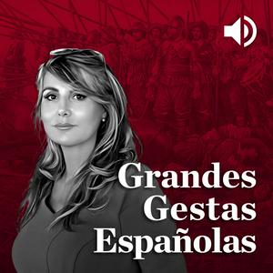 Escucha Grandes gestas españolas y de la Historia en la aplicación