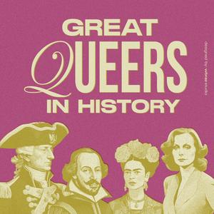 Escucha Great Queers in History en la aplicación