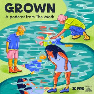 Escucha Grown, a podcast from The Moth en la aplicación