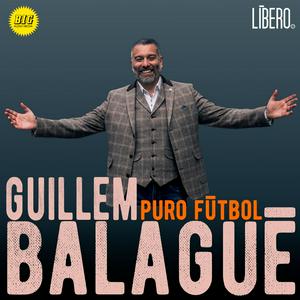 Escucha Guillem Balagué: Puro Fútbol en la aplicación