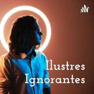 Escucha Ilustres Ignorantes en la aplicación