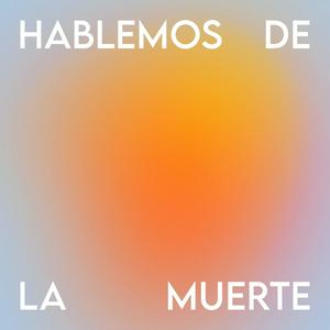 Escucha Hablemos de la muerte en la aplicación