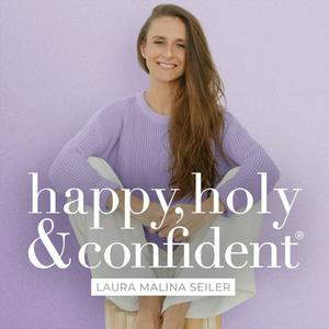 Escucha happy, holy & confident® Dein Podcast fürs Herz und den Verstand en la aplicación