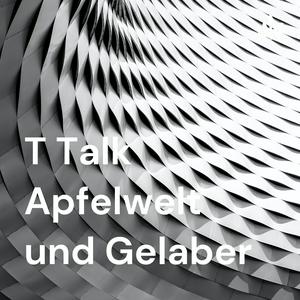 Escucha T Talk Apfelwelt und Gelaber en la aplicación