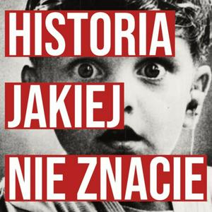 Escucha Historia Jakiej Nie Znacie en la aplicación