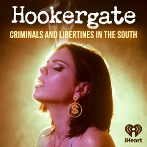 Escucha Hookergate: Criminals and Libertines in the South en la aplicación