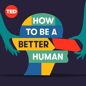 Escucha How to Be a Better Human en la aplicación