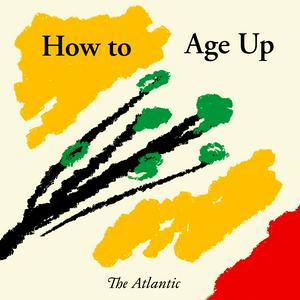 Escucha How to Age Up en la aplicación