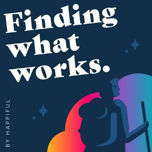 Escucha Happiful: Finding What Works en la aplicación