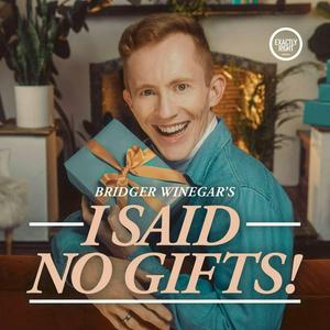 Escucha I Said No Gifts! A comedy interview podcast with Bridger Winegar en la aplicación