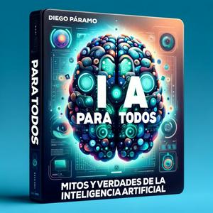 Escucha IA para Todos: Mitos y verdades de la Inteligencia Artificial en la aplicación