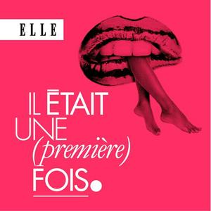 Escucha Il était une (première) fois : le podcast d'histoires d'amour de ELLE en la aplicación