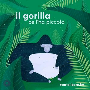 Escucha Il gorilla ce l'ha piccolo en la aplicación