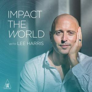 Escucha Impact the World with Lee Harris en la aplicación