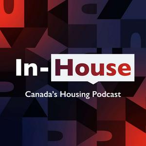 Escucha In-House – Canada's Housing Podcast en la aplicación