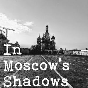 Escucha In Moscow's Shadows en la aplicación