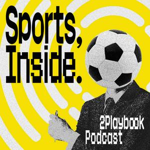 Escucha SPORTS, INSIDE - 2Playbook Podcast en la aplicación