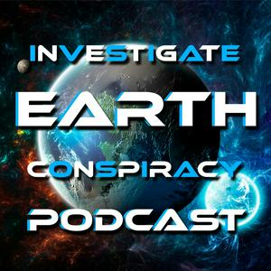 Escucha Investigate Earth Conspiracy Podcast en la aplicación