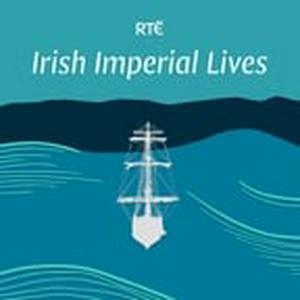 Escucha Irish Imperial Lives en la aplicación