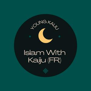 Escucha Islam With Kaiju (Français) en la aplicación