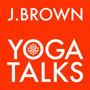 Escucha J. Brown Yoga Talks en la aplicación