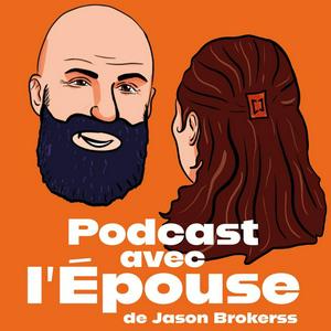 Escucha Jason Brokerss - Podcast avec l'Épouse en la aplicación