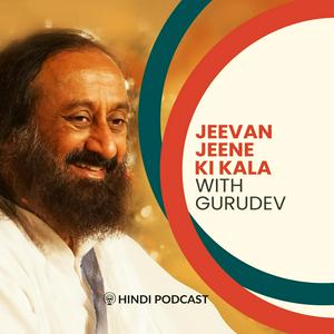 Escucha Jeevan Jeene Ki Kala Gurudev ke Sath en la aplicación