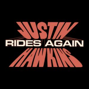 Escucha Justin Hawkins Rides Again en la aplicación