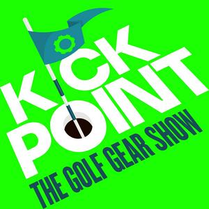 Escucha Kick Point: The Golf Gear Show en la aplicación