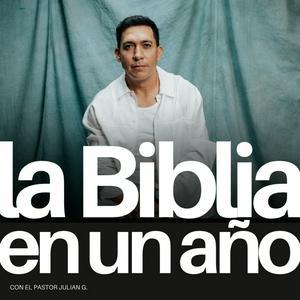 Escucha La Biblia en Un Año (con el pastor Julian G.) en la aplicación