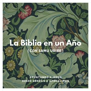 Escucha La Biblia en un Año (con Samu Uribe) en la aplicación