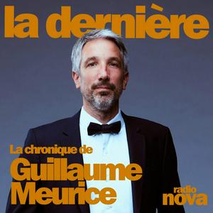 Escucha La chronique de Guillaume Meurice en la aplicación