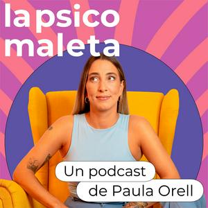 Escucha LA PSICOMALETA un podcast de Paula Orell en la aplicación