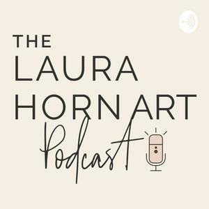 Escucha The Laura Horn Art Podcast en la aplicación