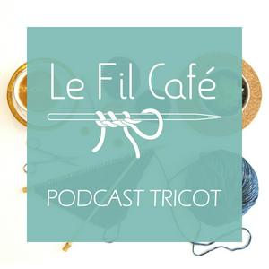 Escucha Le Fil Café - Podcast tricot en la aplicación