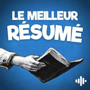 Escucha Le Meilleur Résumé en la aplicación