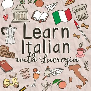 Escucha Learn Italian with Lucrezia en la aplicación