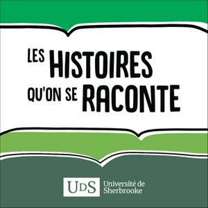 Escucha Les histoires qu’on se raconte en la aplicación