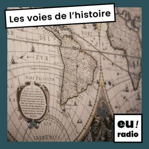 Escucha Les voies de l'Histoire en la aplicación