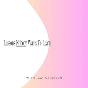 Escucha Lessons Nobody Wants To Learn en la aplicación