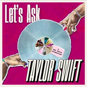 Escucha Let's Ask Taylor Swift en la aplicación