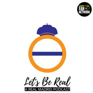 Escucha Let's Be Real - A Real Madrid Podcast en la aplicación