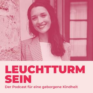 Escucha Leuchtturm sein. Der Podcast für eine geborgene Kindheit en la aplicación